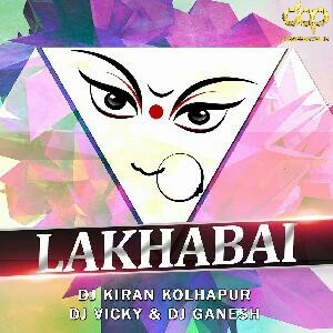 LAKHABAI - DJ VICKY & GANESH - DJ KIRAN KOLHAPUR